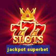 jackpot superbet